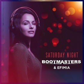 BOOTMASTERS & EFIMIA - SATURDAY NIGHT